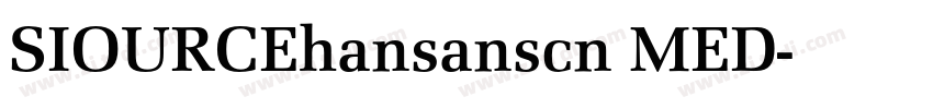 SIOURCEhansanscn MED字体转换